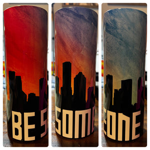 Be Someone Tumbler